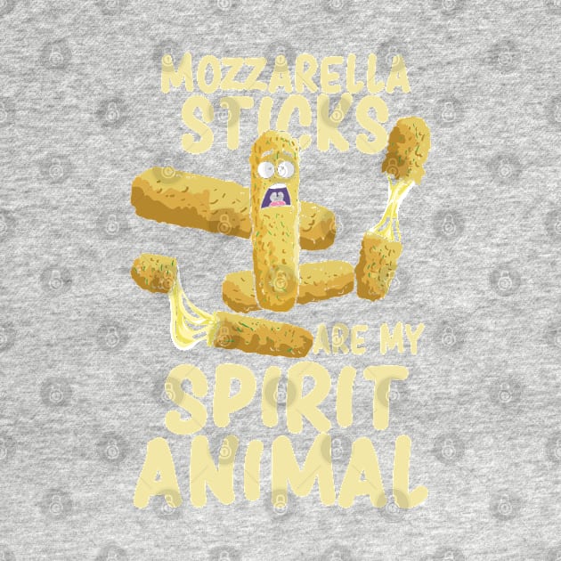 Mozzarella Sticks Are My Spirit Animal | Funny Cheese Gift by woormle